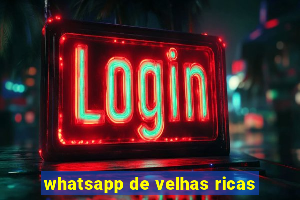 whatsapp de velhas ricas